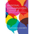 Missional Conversations: A Dialogue Between Theory and PRAXIS in World Mission