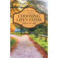 Choosing Life'S Paths: With God'S Help