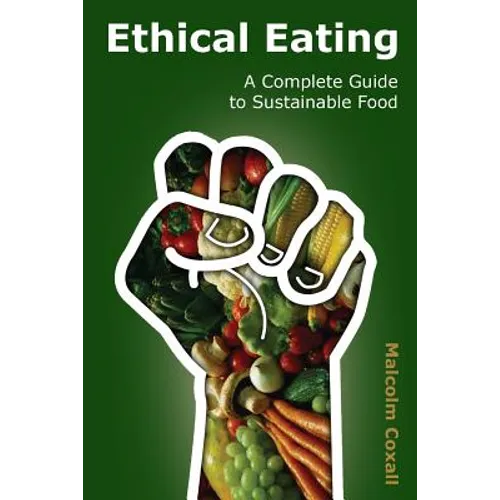 Ethical Eating: A Complete Guide to Sustainable Food