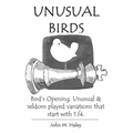 Unusual Birds: Bird's Opening: Unusual & seldom played variations that start with 1.f4