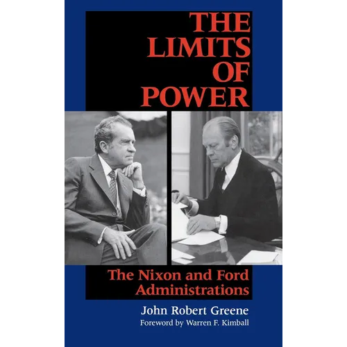 Limits of Power: The Nixon and Ford Administrations