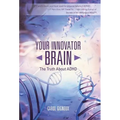Your Innovator Brain: The Truth About ADHD