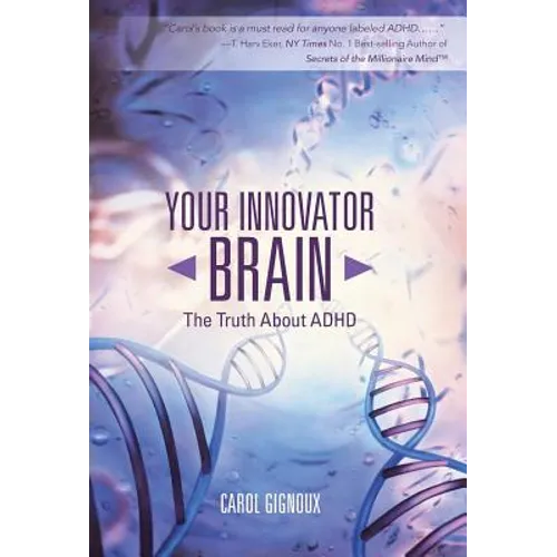 Your Innovator Brain: The Truth About ADHD