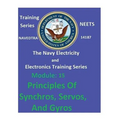 The Navy Electricity and Electronics Training Series: Module 15 Principles Of Synchros, Servos, And Gyros