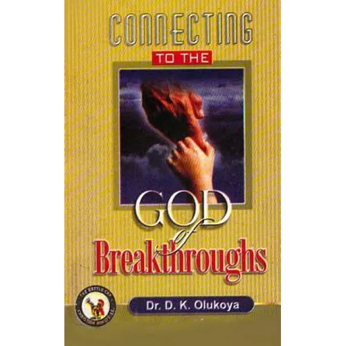 Connecting to the God of Breakthroughs