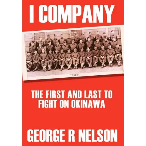 I Company: The First and Last to Fight on Okinawa