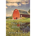 Ties That Bind Us: A Collection of Vermont Short Stories