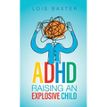 ADHD Raising an Explosive Child