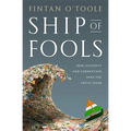 Ship of Fools: How Stupidity and Corruption Sank the Celtic Tiger