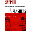 Sapphic Slashers: Sex, Violence, and American Modernity