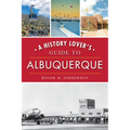 A History Lover's Guide to Albuquerque