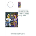 Conversations with Scripture: The Gospel of John