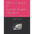 Tprs K-3 and K-12 Spanish/English Education.: At Lest 40 Days of Vertical Vocabulary Curriculum
