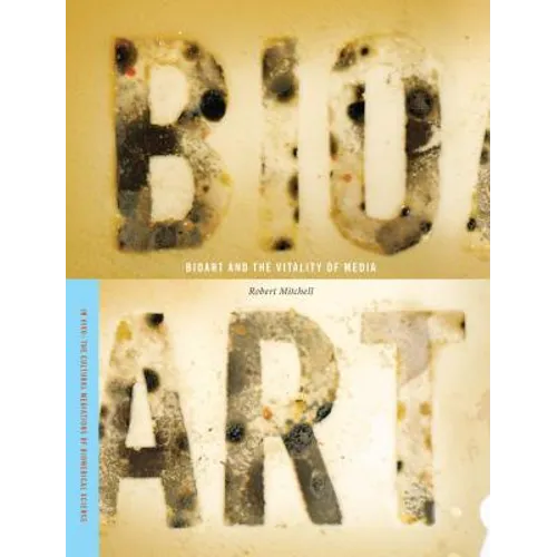 Bioart and the Vitality of Media