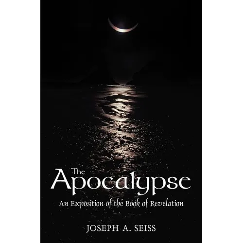 The Apocalypse: An Exposition of the Book of Revelation