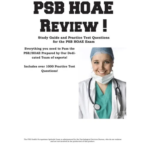 PSB HOAE Review!: Complete Health Occupations Aptitude Test Study Guide and Practice Test Questions