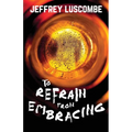 To Refrain from Embracing