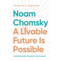 A Livable Future Is Possible: Confronting the Threats to Our Survival