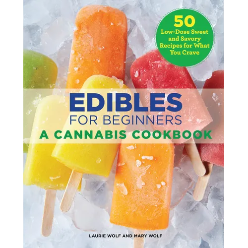 Edibles for Beginners: A Cannabis Cookbook