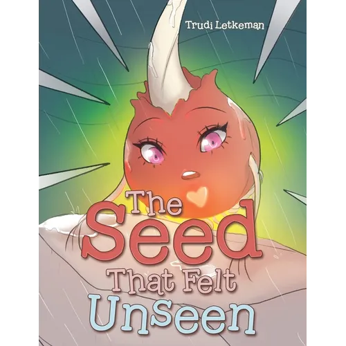 The Seed That Felt Unseen
