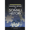 Making Sense of Somali History: Volume 1