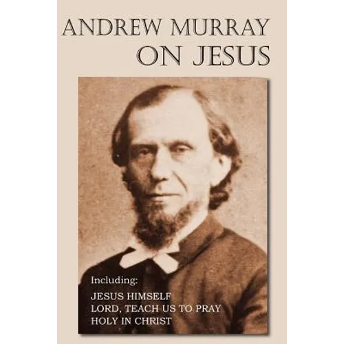 Andrew Murray on Jesus