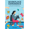 Workplace Experience: Create a place where people thrive, business grows, and a unique culture lives.