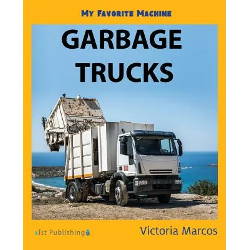 My Favorite Machine: Garbage Trucks
