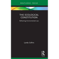 The Ecological Constitution: Reframing Environmental Law