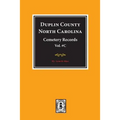 Duplin County, North Carolina Cemetery Records. (Volume C).