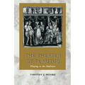 The Theater of Plautus: Playing to the Audience