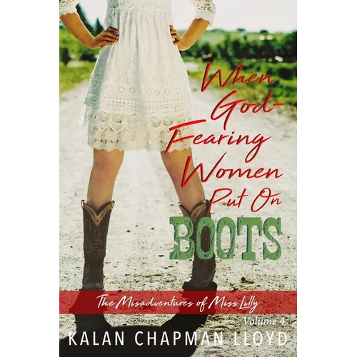 When God-Fearing Women Put On Boots: A Southern Chick-Lit Cozy Mystery