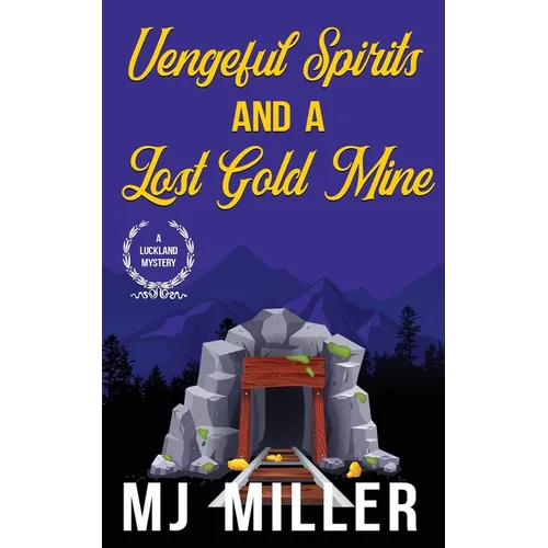 Vengeful Spirits and a Lost Gold Mine