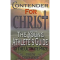 Contender for Christ: The Young Athlete's Guide