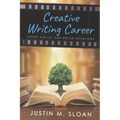 Creative Writing Career: Becoming a Writer of Film, Video Games, and Books