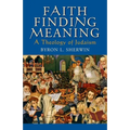Faith Finding Meaning: A Theology of Judaism