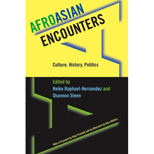 Afroasian Encounters: Culture, History, Politics