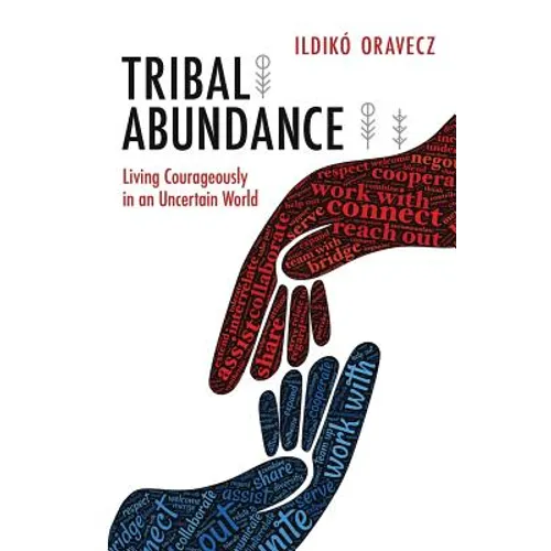 Tribal Abundance: Living Courageously in an Uncertain World
