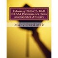 February 2016 CA BAR EXAM Performance Tests and Selected Answers: Performance Tests and Selected Answers