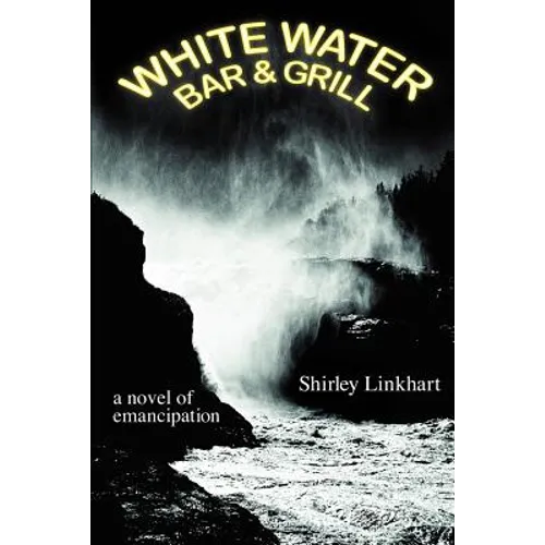 White Water Bar & Grill: a novel of emancipation