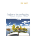 The Story of Narrative Preaching: Experience and Exposition: A Narrative
