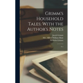 Grimm's Household Tales: With the Author's Notes: V.1