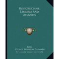 Rosicrucians, Lemuria And Atlantis