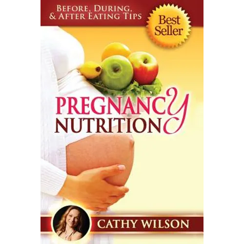Pregnancy Nutrition: Before, During, & After Eating Tips