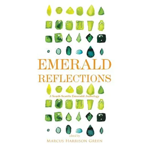 Emerald Reflections 2: A South Seattle Emerald Anthology