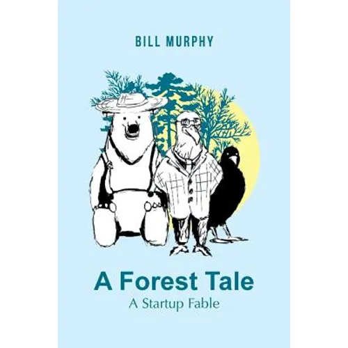 A Forest Tale: A Startup Fable