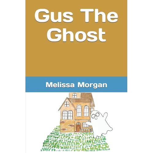 Gus The Ghost: Written By