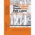 The Vulgar Truth Diet: Fat Loss
