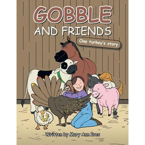 Gobble and Friends: One Turkey's Story