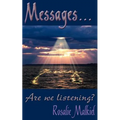 Messages . . .: Are we listening?